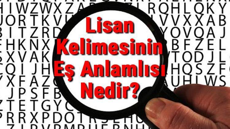 Lisan Kelimesinin Eş Anlamlısı Nedir