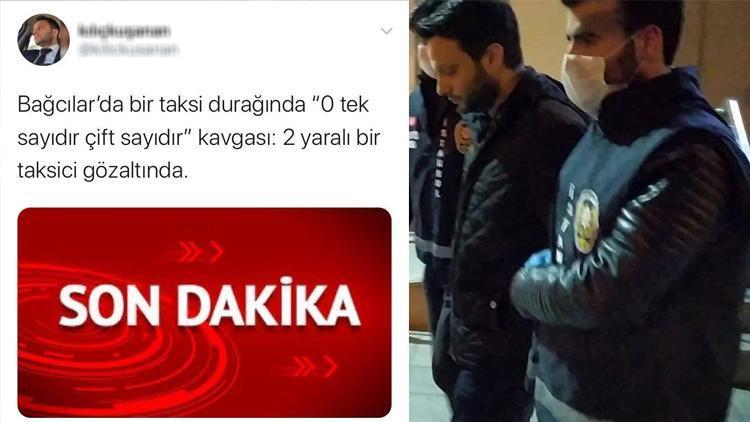 Taksi durağında 0 tek sayıdır çift sayıdır kavgası paylaşımı tepki çekmişti Yakalandı