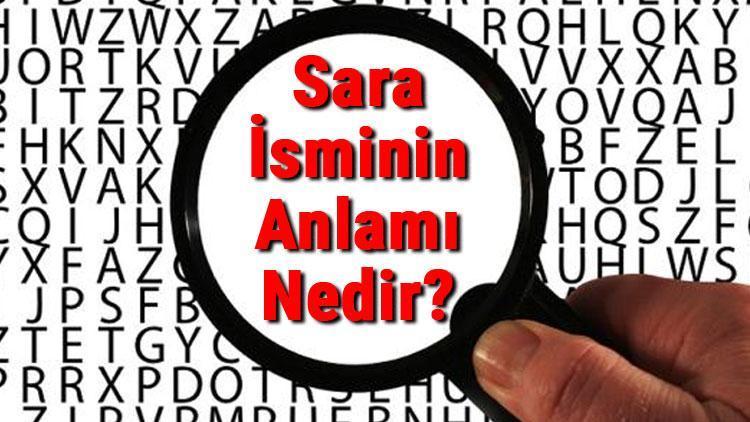 Sara İsminin Anlamı Nedir Sara Ne Demek