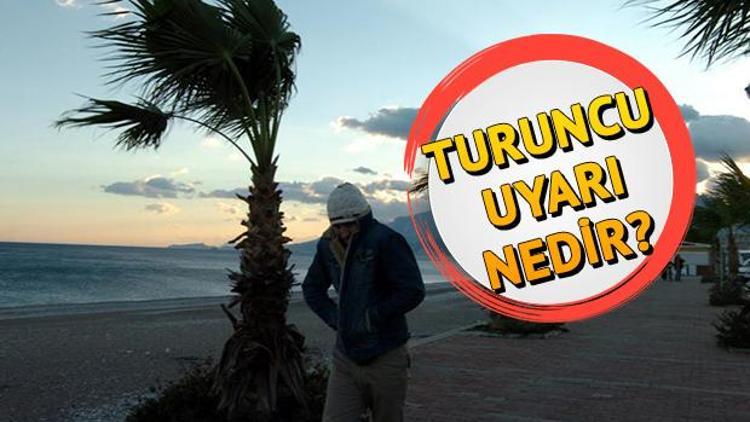 Turuncu alarm nedir Meteoroloji turuncu uyarı ne demek