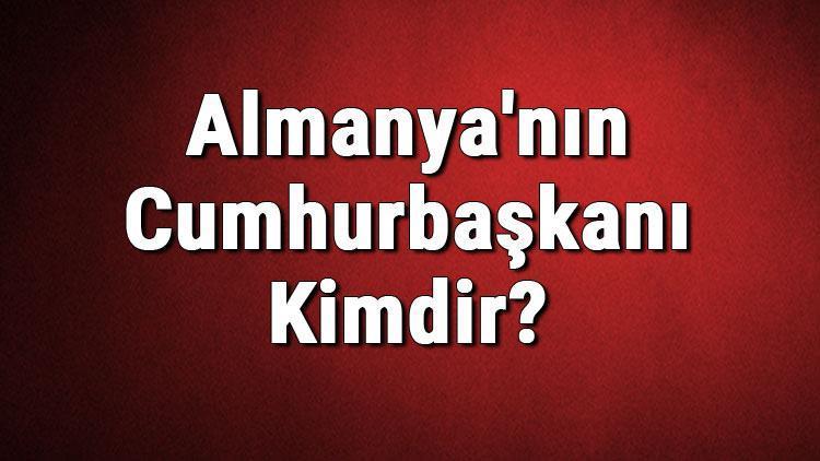 Almanyanın Cumhurbaşkanı Kimdir İsmi Nedir