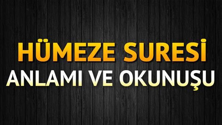 Hümeze Suresi Oku - Hümeze Suresi Anlamı, Tefsiri, Türkçe ve Arapça Okunuşu (Diyanet Meali)