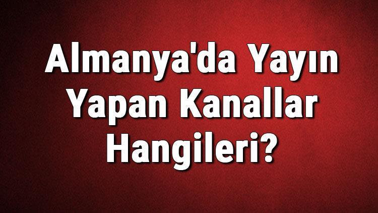 Almanyada Yayın Yapan Kanallar Hangileri Alman Tv Kanalları Listesi