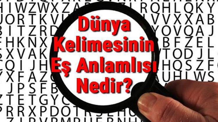 Dünya Kelimesinin Eş Anlamlısı Nedir Dünyanın Eş Anlamlısı