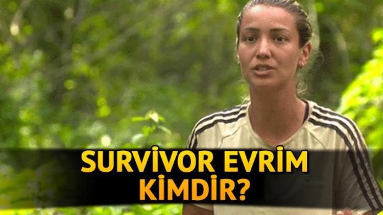 Survivor Evrim kimdir, nereli Evrim Keklik kaç yaşında