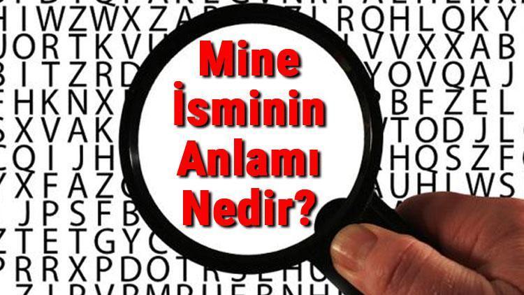 Mine İsminin Anlamı Nedir Mine Ne Demek