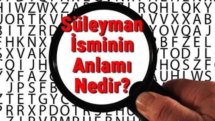 Süleyman İsminin Anlamı Nedir Süleyman Ne Demek