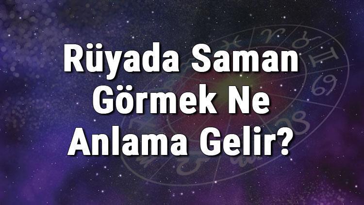 Rüyada Saman Görmek Ne Anlama Gelir Rüyada Saman Almak, Satmak Ve Yakmak Anlamı