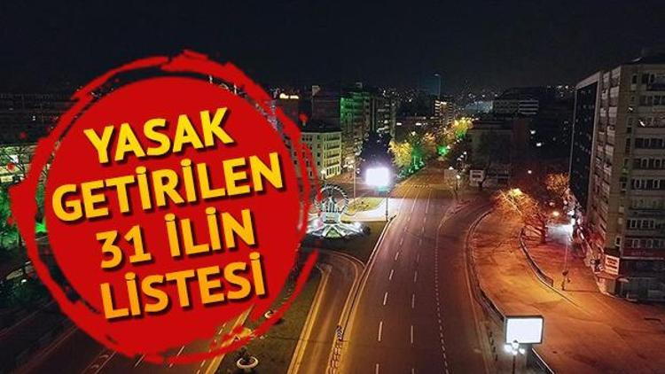 Sokağa çıkma yasağı cezası ne kadar İşte sokağa çıkma yasağı olan 31in listesi