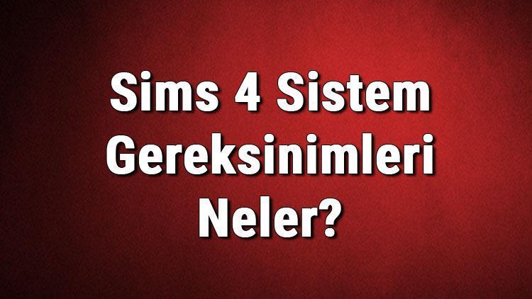 Sims 4 Sistem Gereksinimleri Neler Sims 4 İçin Önerilen Ve Minimum (En Düşük) Gereksinimler