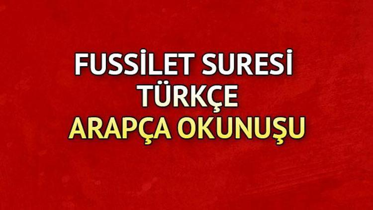 Fussilet Suresi Oku - Fussilet Suresi Anlamı, Tefsiri, Türkçe ve Arapça Okunuşu (Diyanet Meali)