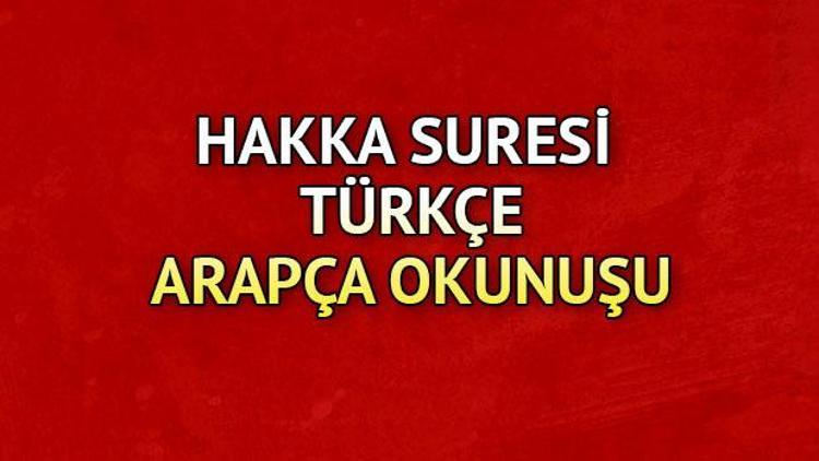 Hakka Suresi Oku - Hakka Suresi Anlamı, Tefsiri, Türkçe ve Arapça Okunuşu (Diyanet Meali)