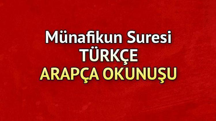 Münafikun Suresi Oku - Münâfikûn Suresi Anlamı, Tefsiri, Türkçe ve Arapça Okunuşu (Diyanet Meali)