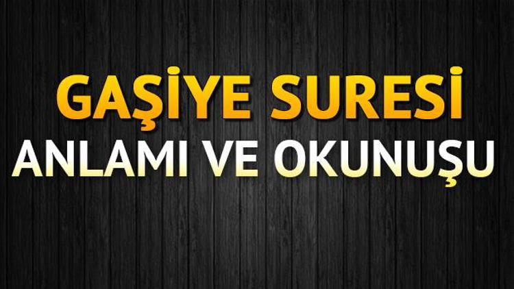 Gaşiye Suresi Oku - Gâşiye Suresi Anlamı, Tefsiri, Türkçe ve Arapça Okunuşu (Diyanet Meali)