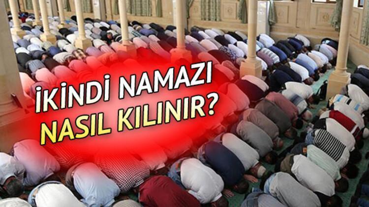 İkindi namazı kaç rekattır, nasıl kılınır İşte ikindi namazının kılınışı