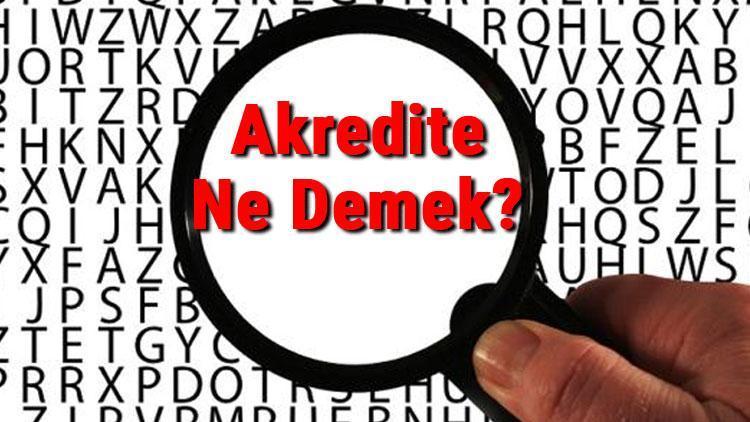 Akredite Ne Demek Akredite Etmek Nedir Akredite Tdk Kelime Anlamı