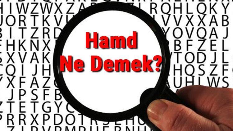 Hamd Ne Demek Hamd Etmek Nedir Hamd Tdk Kelime Anlamı