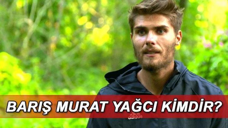 Survivor Barış kimdir, kaç yaşında Barış Murat Yağcı nereli
