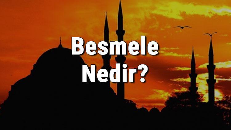 Besmele Nedir Bismillah Ne Demek Bismillahirrahmanirrahim Fazileti Ve Türkçe Anlamı