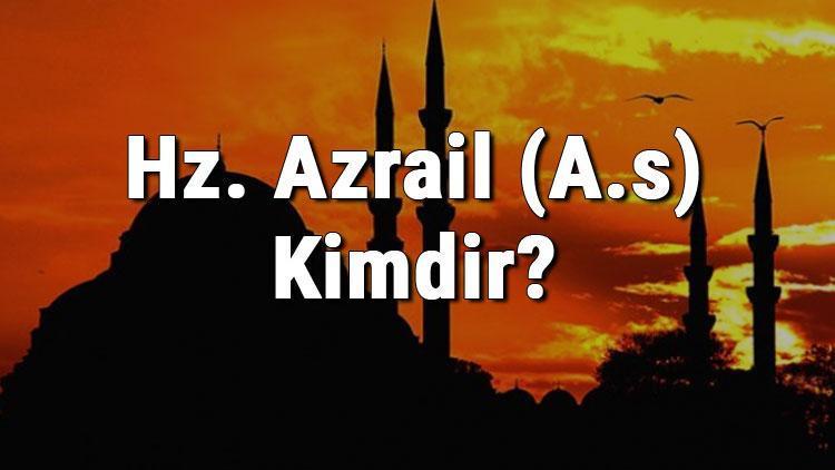 Hz. Azrail (A.s) Kimdir Ölüm Meleği Hazret-İ Azrailin Görevi Nedir