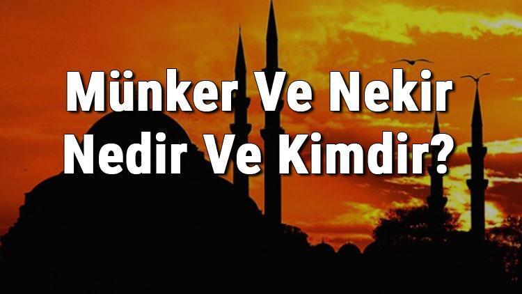 Münker Ve Nekir Nedir Ve Kimdir Münker Ve Nekir (Sorgu Melekleri) Görevleri Nelerdir