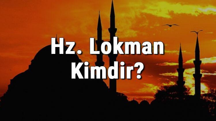 Hz. Lokman Kimdir Hazreti Lokman (A.s) Hayatı (Kıssası), Öğütleri, Mesleği, Mucizeleri Ve İlgili Ayetler