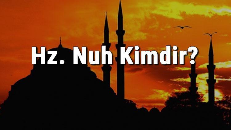 Hz. Nuh Kimdir Hazreti Nuh (A.s) Hayatı (Kıssası), Mesleği, Mucizeleri Ve İlgili Ayetler