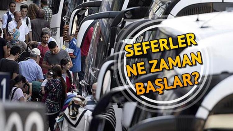 Otobüs seferleri ne zaman başlayacak İller arası otobüsler ne zaman çalışacak