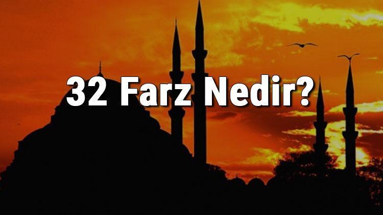 32 Farz Nedir 32 Farz Nelerdir 32 Farz Anlamı Ve Açıklamaları