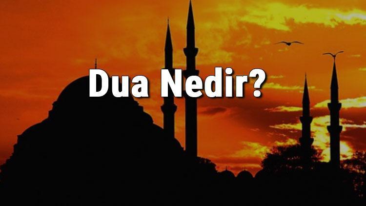 Dua Nedir Duanın Önemi İle İlgili Hadisler Nelerdir Dua Ayetleri Ve Örnekleri