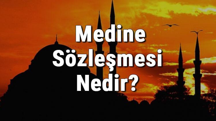 Medine Sözleşmesi Nedir Kimler Arasında Neden Yapıldı Medine Sözleşmesi Maddeleri Ve Önemi