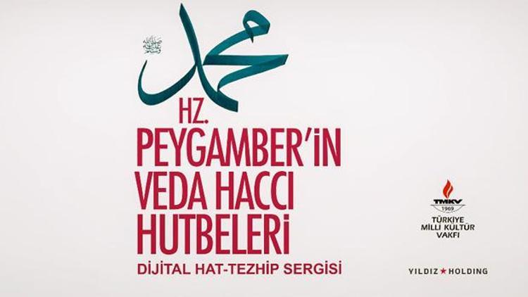 Yıldız Holding’den Dijital Sergi: Hz. Peygamber’in Veda Haccı Hutbeleri