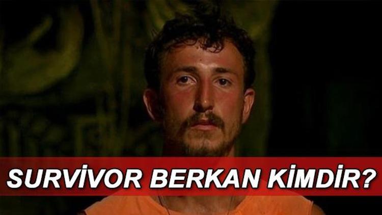 Berkan Karabulut nereli Survivor Berkan kimdir, kaç yaşında