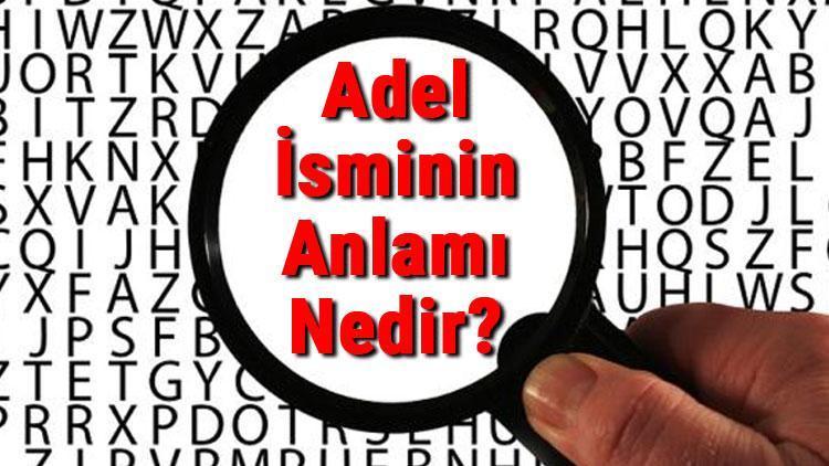 Adel İsminin Anlamı Nedir Adel Ne Demek