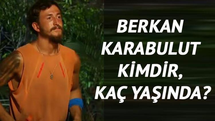 Survivor Berkan Karabulut kimdir, kaç yaşında ve nereli