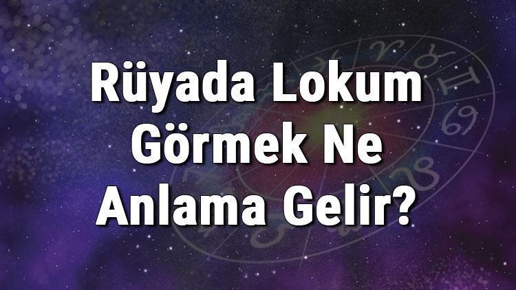 Rüyada Lokum Görmek Ne Anlama Gelir? Rüyada Lokum Yemek Ve Almak Tabiri