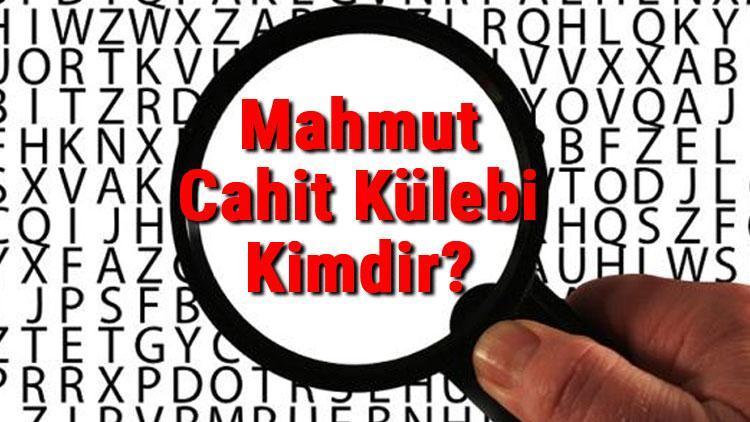 Mahmut Cahit Külebi Kimdir Mahmut Cahit Külebinin Kısaca Hayatı, Eserleri (Kitapları), Sözleri Ve Şiirleri