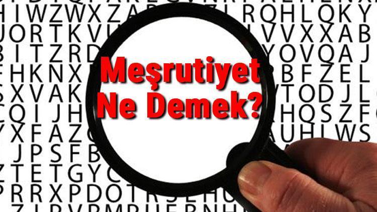 Meşrutiyet Ne Demek Meşrutiyet Nedir Meşrutiyet Tdk Kelime Anlamı