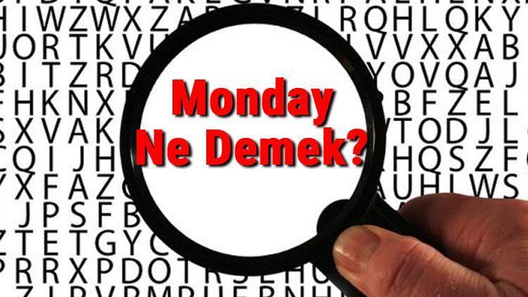 Monday Ne Demek Monday Kelimesinin Türkçe Anlamı Nedir