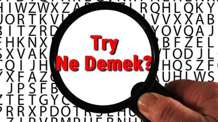 Try Ne Demek Try Kelimesinin Türkçe Anlamı Nedir