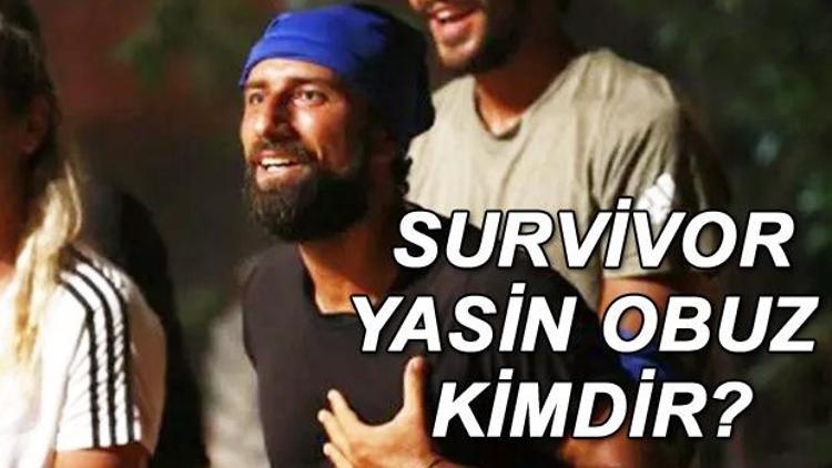 Survivor Yasin Obuz kimdir kaç yaşında, nereli