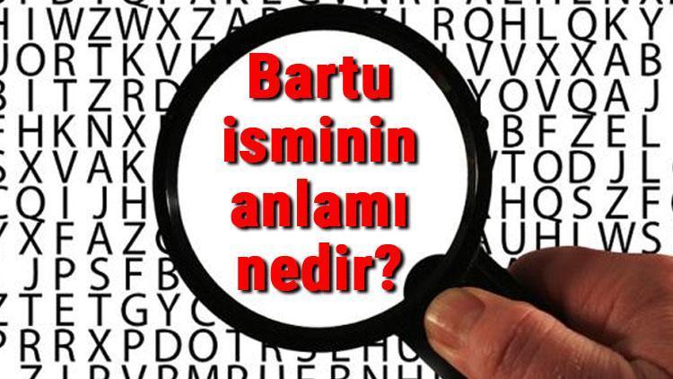 Bartu isminin anlamı nedir Bartu ne demek