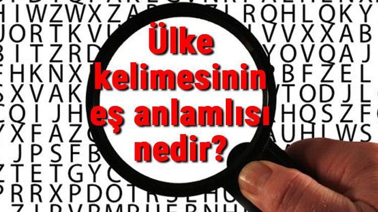 Ülke kelimesinin eş anlamlısı nedir