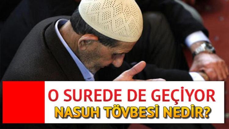 Nasuh tevbesi (tövbesi) nedir Nasuh yemini hakkında bilgiler