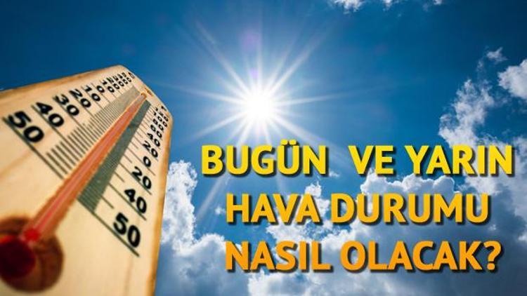 Hava durumu nasıl olacak Meteorolojiden sağanak uyarısı.. İşte il il hava durumu raporu