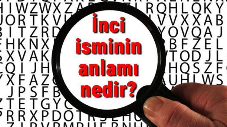 İnci isminin anlamı nedir İnci ne demek