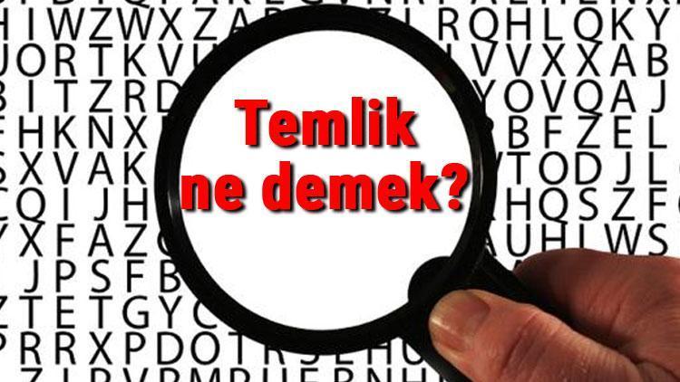 Temlik ne demek Temlik nedir Temlik TDK kelime anlamı