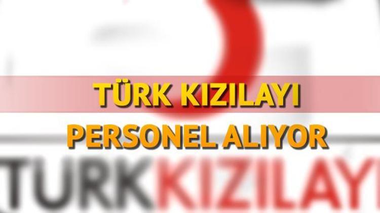 Kızılay personel alımı başvurusu nasıl yapılır