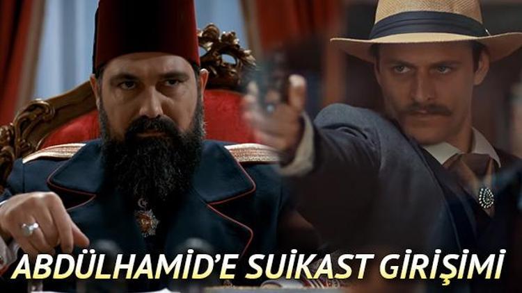 Payitaht Abdülhamid 118. bölüm fragmanı yayınlandı: Abdülhamid’e suikast girişimi