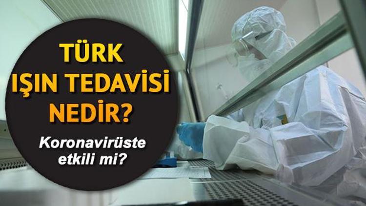 Türk Işın Tedavisi nedir Koronavirüste Türk Işın Tedavisi Yöntemi (TurkishBeam) nasıl yapılır